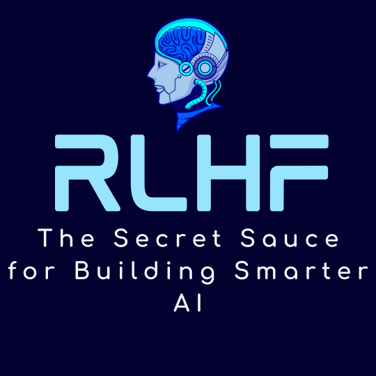 RLHF: The Secret Sauce for Building Smarter AI