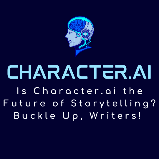 Is Character.ai the Future of Storytelling? Buckle Up, Writers!