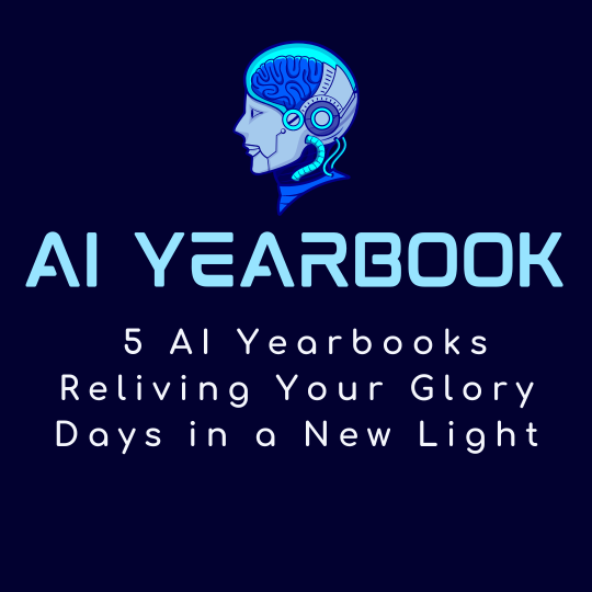 5 AI Yearbooks Reliving Your Glory Days in a New Light