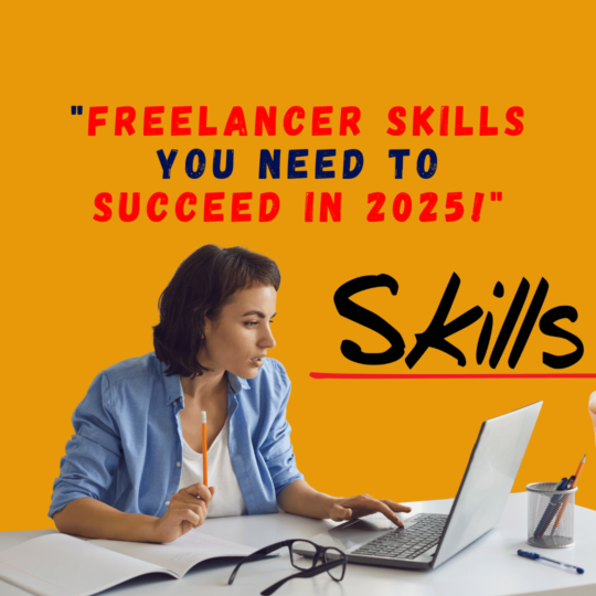 What are the 10 most important skills for freelancers in 2025?