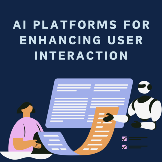 AI Platforms for Enhancing User Interaction