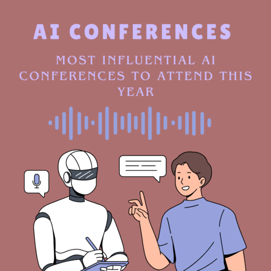 The 5 Most Influential AI Conferences to Attend This Year