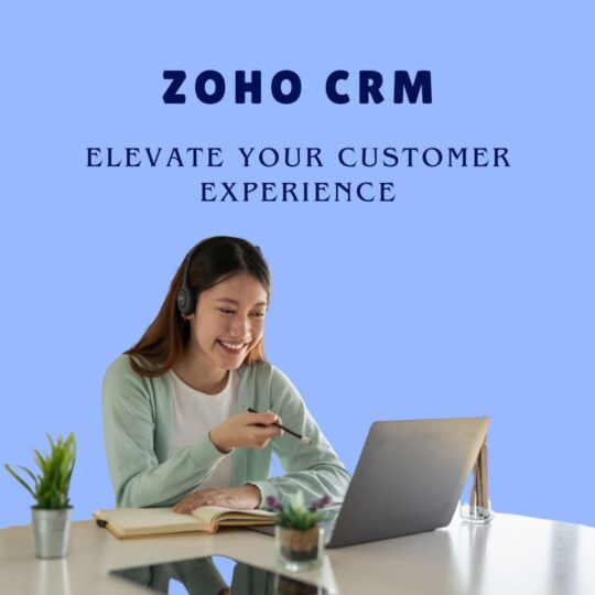 Elevate Your Customer Experience with Zoho CRM