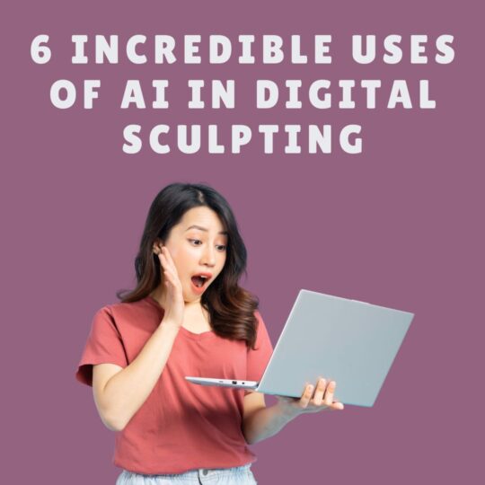 6 Incredible Uses of AI in Digital Sculpting