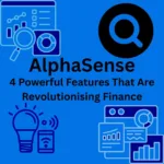 AlphaSense 4 Powerful Features That Are Revolutionising Finance