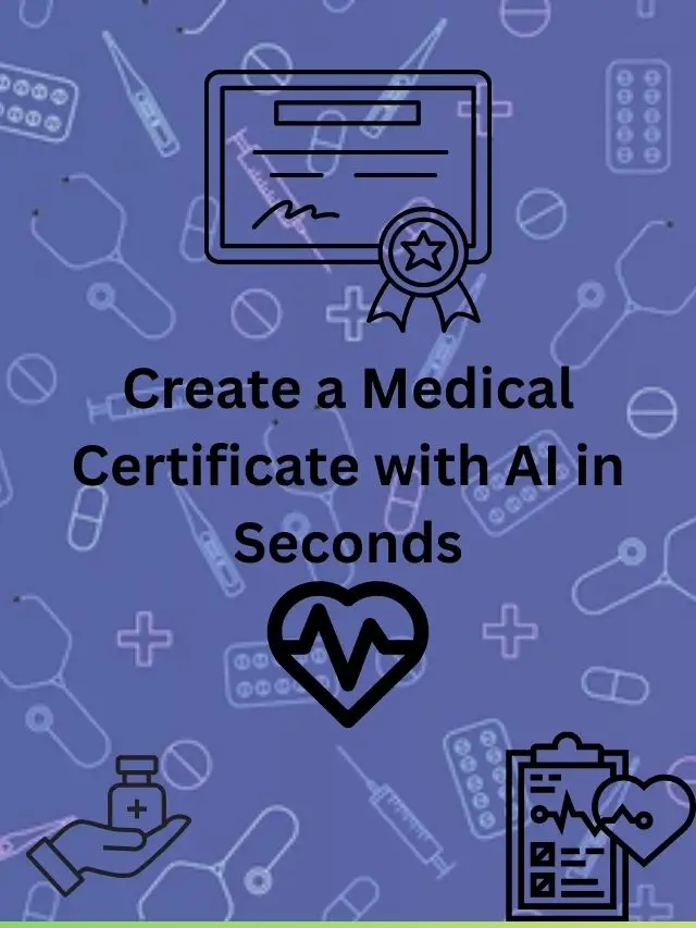 Create a Medical Certificate with AI in Seconds